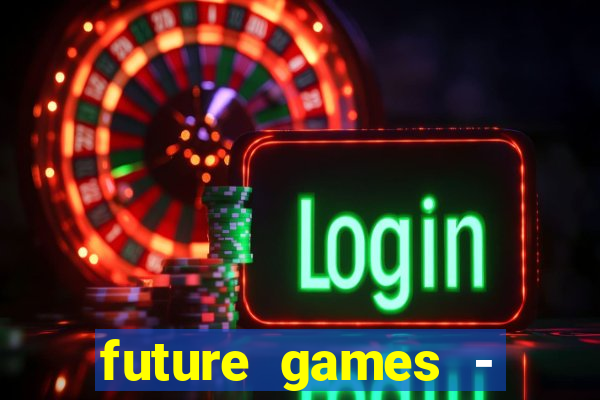 future games - ?????? ????