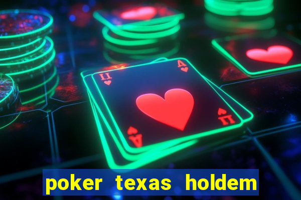 poker texas holdem como jogar