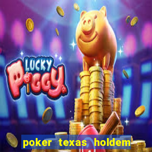 poker texas holdem como jogar