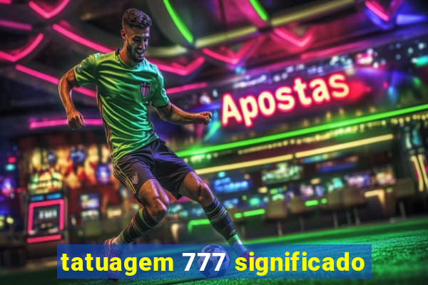 tatuagem 777 significado