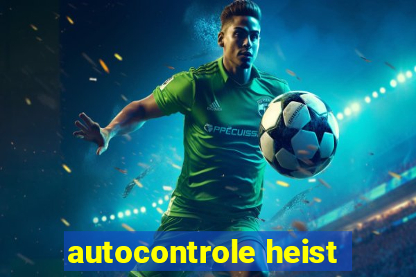 autocontrole heist