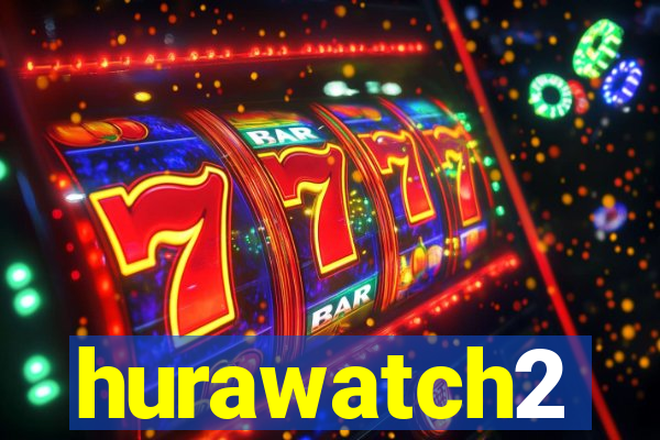 hurawatch2