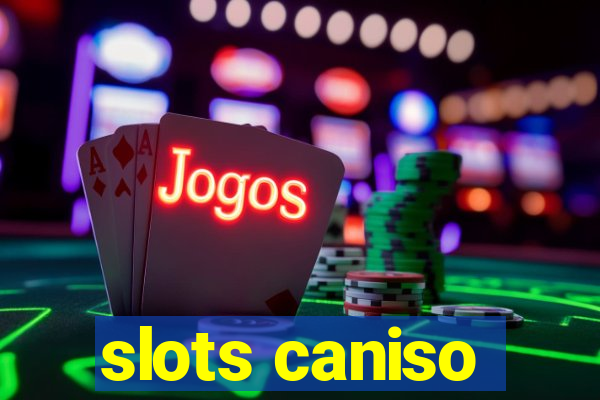 slots caniso