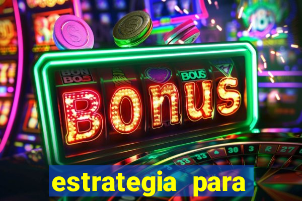 estrategia para jogar roleta