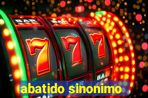 abatido sinonimo