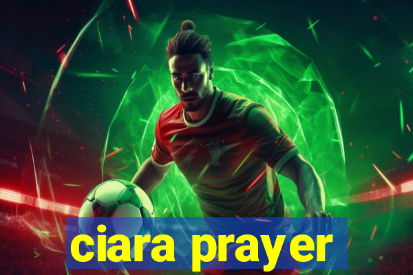 ciara prayer