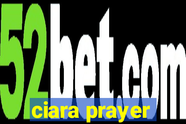 ciara prayer