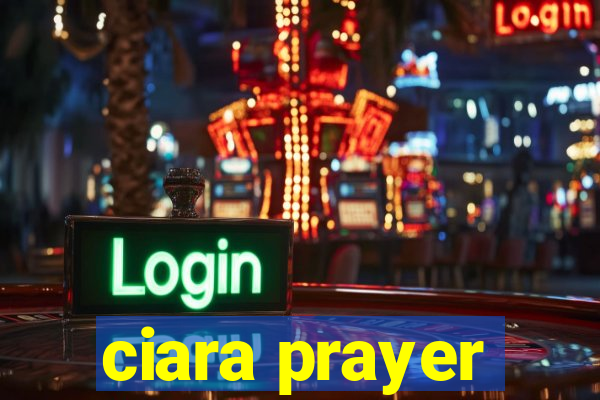 ciara prayer