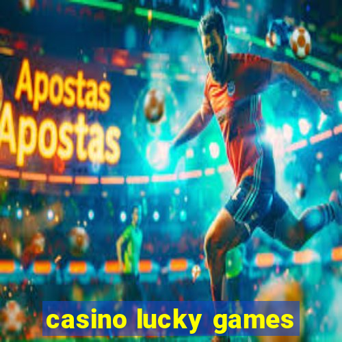 casino lucky games