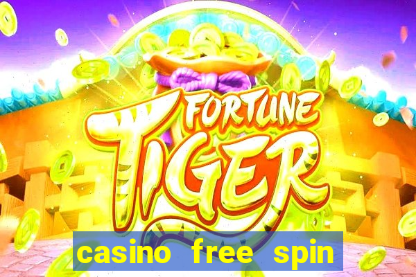 casino free spin no deposit bonus