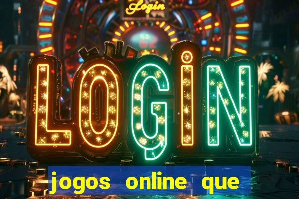 jogos online que da pra ganhar dinheiro