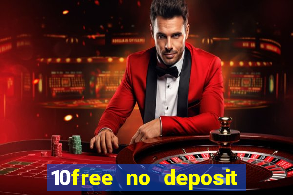 10free no deposit mobile casino