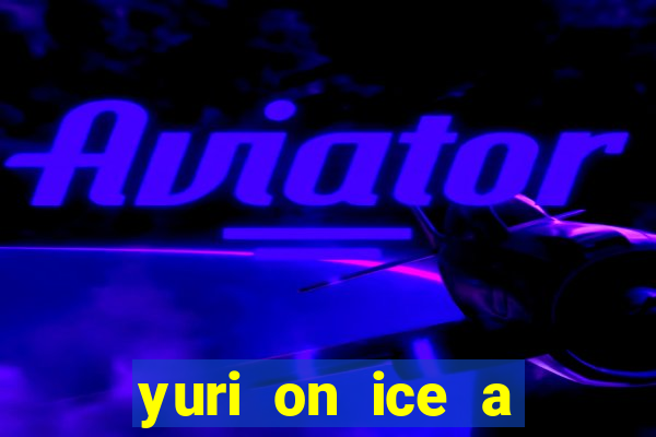 yuri on ice a night on barcelona