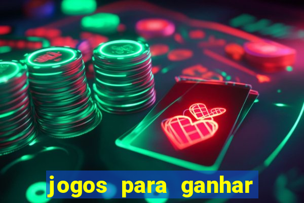 jogos para ganhar dinheiro slots