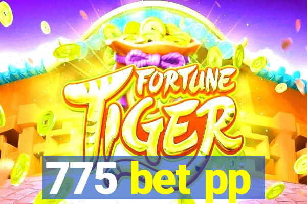 775 bet pp