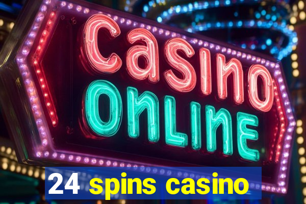 24 spins casino