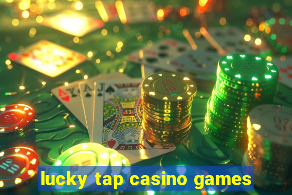 lucky tap casino games