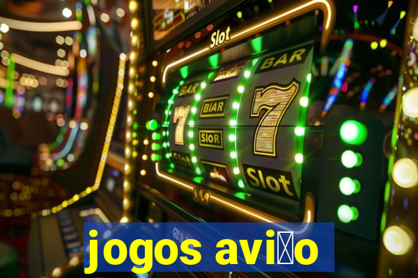 jogos avi茫o