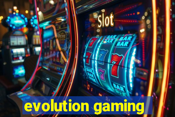 evolution gaming