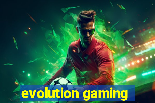 evolution gaming