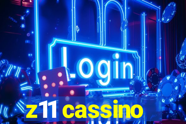 z11 cassino