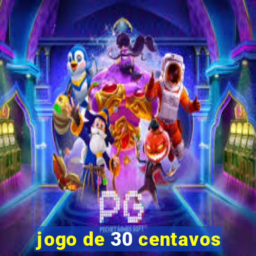 jogo de 30 centavos