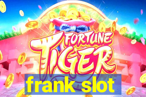 frank slot