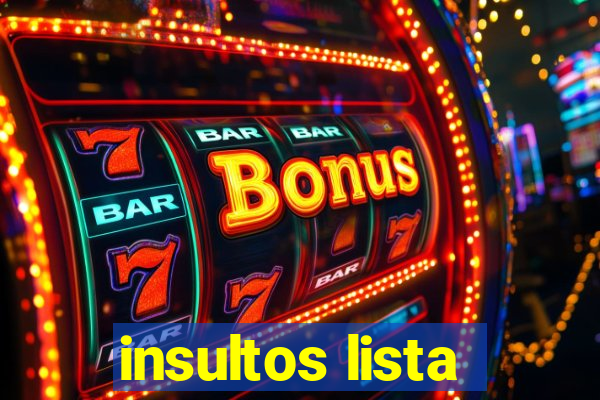 insultos lista