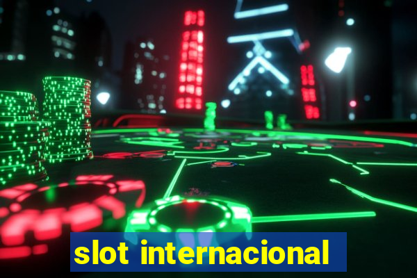 slot internacional