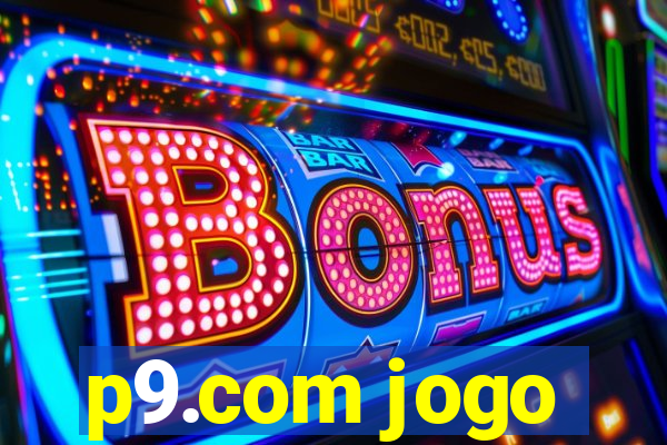 p9.com jogo