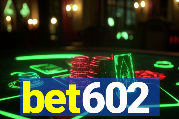 bet602