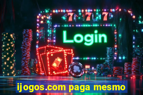 ijogos.com paga mesmo