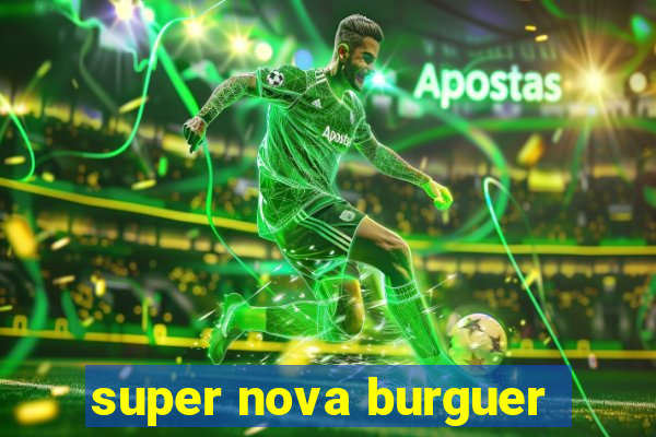 super nova burguer