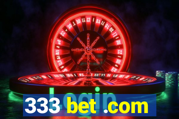 333 bet .com