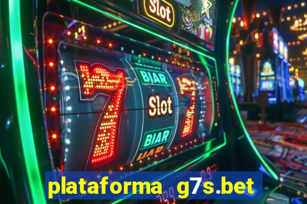 plataforma g7s.bet paga mesmo