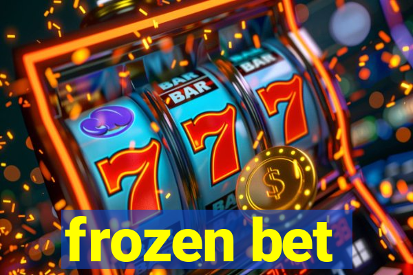 frozen bet