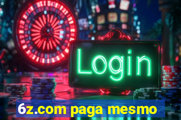 6z.com paga mesmo