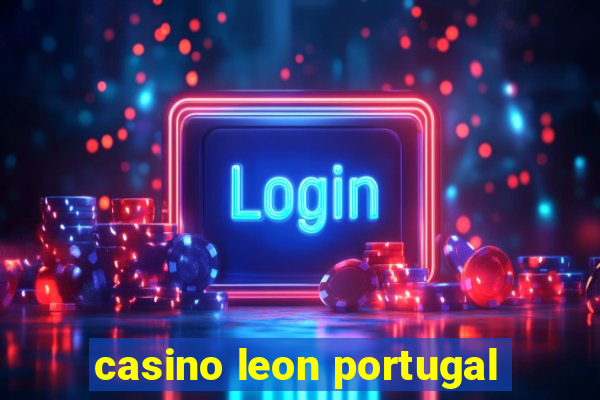 casino leon portugal