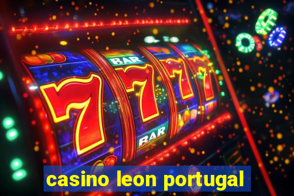 casino leon portugal