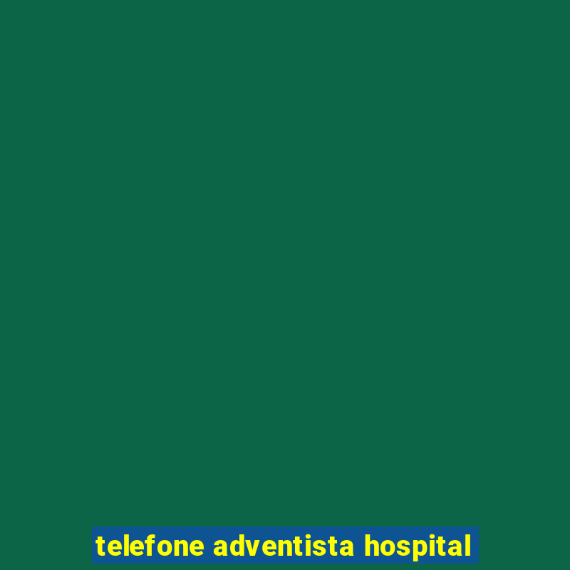 telefone adventista hospital