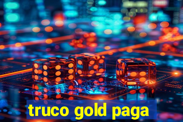 truco gold paga