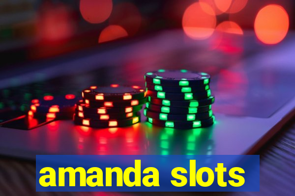 amanda slots