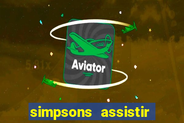 simpsons assistir online dublado