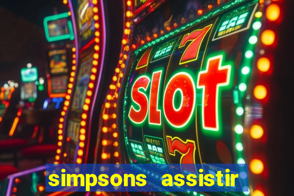 simpsons assistir online dublado