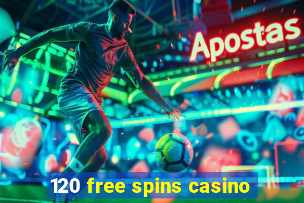 120 free spins casino