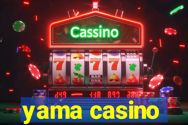 yama casino