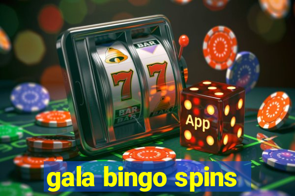 gala bingo spins