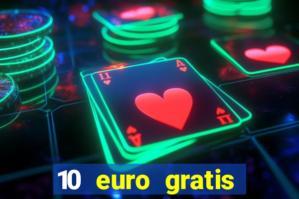 10 euro gratis casino ohne einzahlung