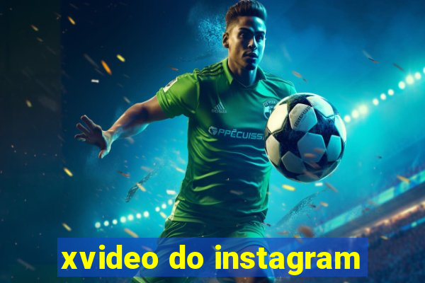 xvideo do instagram