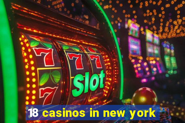 18 casinos in new york